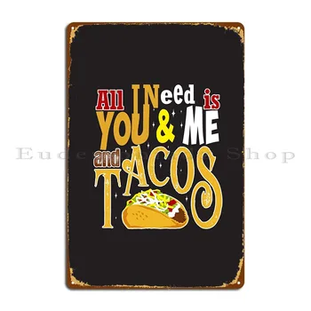 Potrebujete Tacos Kovový Znak Vytlačené Dizajn Nástennú Maľbu Na Stenu Doska Design Pub Tin Podpísať Plagát
